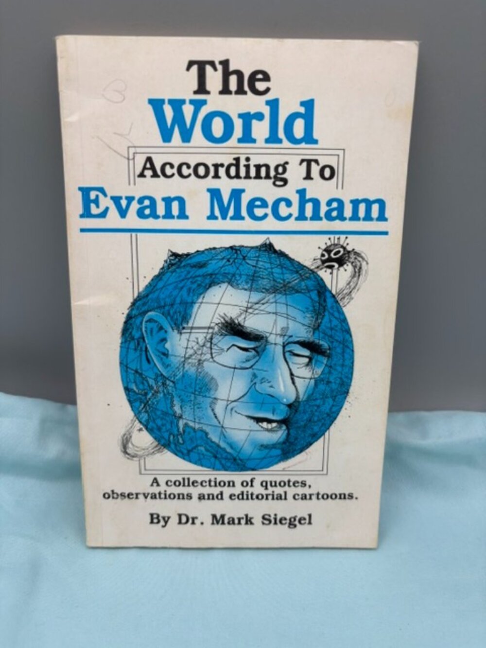 The world According to Evan Mecham By Dr. Mark Siegal 1987 Paperback